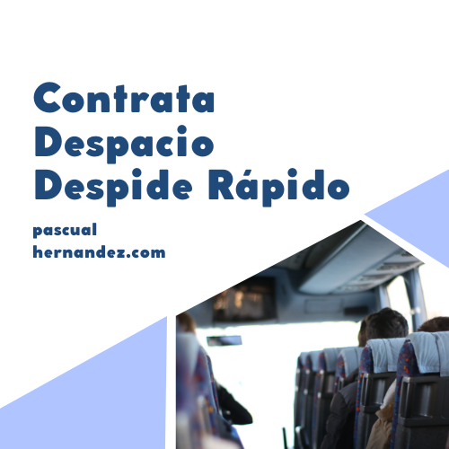 Contrata Despacio, Despide Rápido