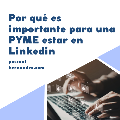 Por qué es importante para una pyme estar en Linkedin